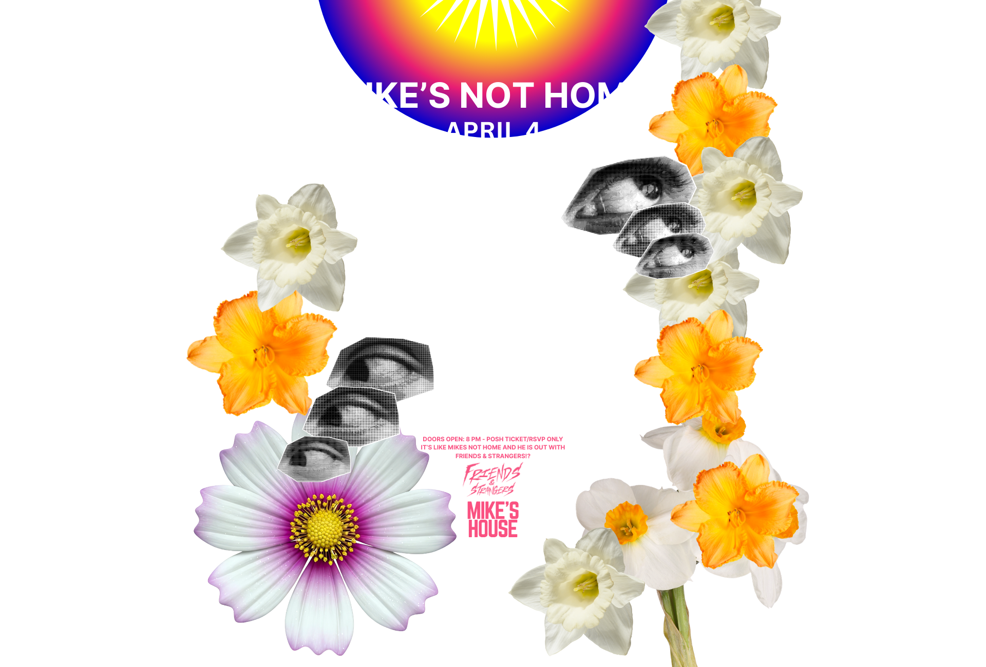 transparent poster with text only for Mike's Not Home event
